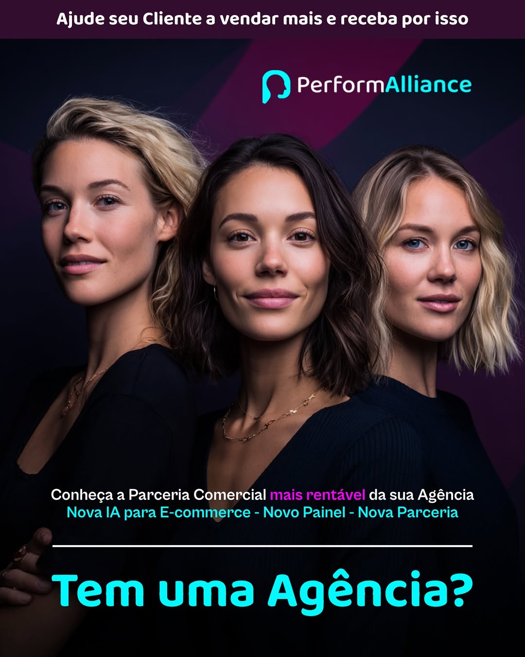 Photo by Performa.AI - Soluções para Ecommerce on February 09, 2026. May be an image of one or more people, top, poster and text that says 'Ajude seu Cliente a vendar mais e receba por porisso isso PerformAlliance Conheça a Parceria Comercial mais rentável da sua Agência Nova IA para E-commerce- Novo Painel Nova Parceria Tem uma Agência?'.