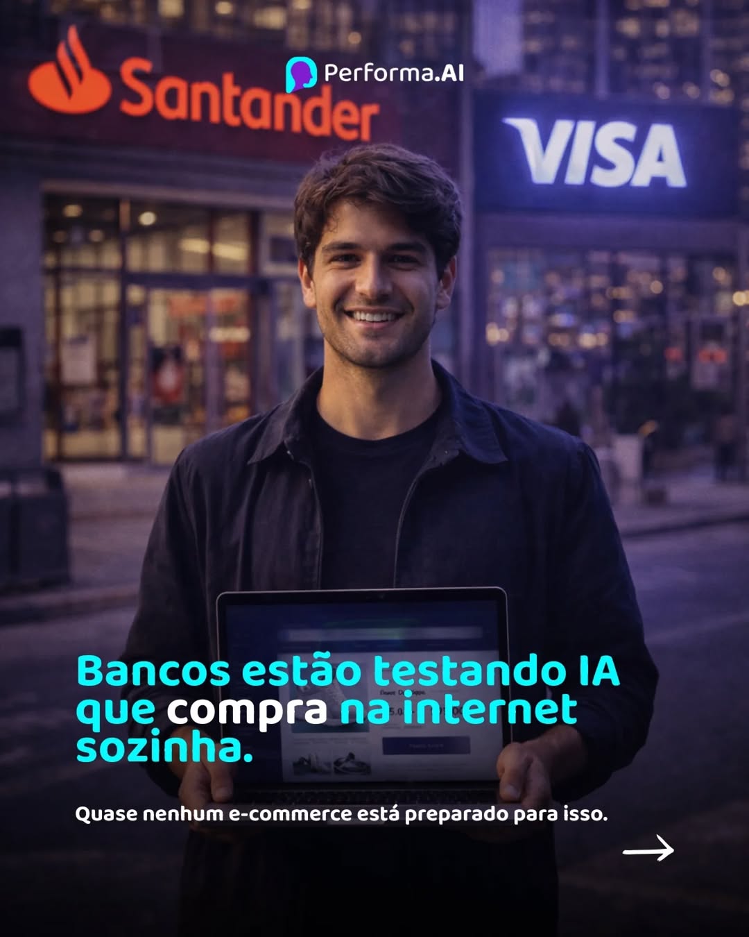 Photo by Performa.AI - Soluções para Ecommerce on March 13, 2026. May be a meme of tablet, phone and text that says 'Santander Performa.Al VISA Bancos estão testando IA que coTpra na internet sozinha. Quase nenhum e-commerce está preparado para isso.'.